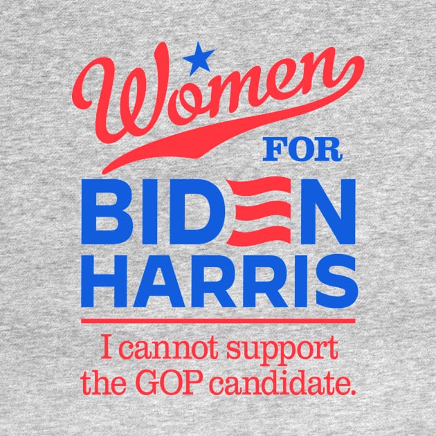 Women For Biden, I can't support the GOP candidate by MotiviTees